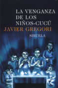 LA VENGANZA DE LOS NIOS-CUCU di GREGORI, JAVIER 