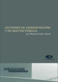 LECCIONES DE ADMINISTRACION Y DE GESTION PUBLICA de CANALES ALIENDE, JOSE MANUEL 