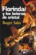 FLORINDA Y LOS BOLEROS DE CRISTAL de SALAS, ROGER 