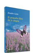 EL PEQUEO LIBRO DE LA ALEGRIA di GRUN, ANSELM 