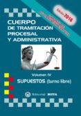 CUERPO DE TRAMITACION PROCESAL Y ADMINISTRATIVA TURNO LIBRE VOLUMEN IV. SUPUESTOS PRACTICOS di RAMOS CEJUDO, JOSE LUIS 