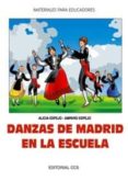 DANZAS DE MADRID EN LA ESCUELA di ESPEJO, ALICIA  ESPEJO, AMPARO 