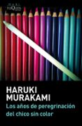 LOS AOS DE PEREGRINACION DEL CHICO SIN COLOR de MURAKAMI, HARUKI 