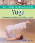 YOGA: FACIL Y RAPIDO PARA TODO MOMENTO di WELLER, STELLA 
