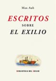ESCRITOS SOBRE EL EXILIO de AUB, MAX 