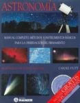 ASTRONOMIA: MANUAL COMPLETO: METODOS E INSTRUMENTOS BASICOS PARA LA OBSERVACION DEL FIRMAMENTO (INCLUYE GRATIS UN PLANISFERIO)    RATIS UN PLANISFERIO) di SCOTT, CAROLE 