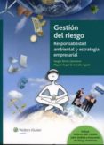 GESTION DEL RIESGO: RESPONSABILIDAD AMBIENTAL Y ESTRATEGIA EMPRES ARIAL de SIMON QUINTANA, SERGIO  CALLE AGUDO, MIGUEL ANGEL DE LA 