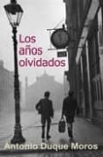 LOS AOS OLVIDADOS di DUQUE MOROS, ANTONIO 