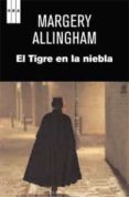 EL TIGRE EN LA NIEBLA de ALLINGHAM, MARGERY 