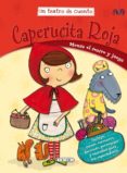 CAPERUCITA ROJA ( UN TEATRO DE CUENTO ) di VV.AA. 