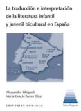 LA TRADUCCIN E INTERPRETACIN DE LA LITERATURA INFANTIL Y JUVENIL BICULTURAL EN ESPAA di GHIGNOLI, ALESSANDRO 