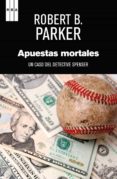 APUESTAS MORTALES de PARKER, ROBERT B. 
