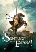 SANTIAGO Y CIERRA, ESPAA! de ESPARZA, JOSE JAVIER 