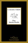 LA RAMA VERDE de SANCHEZ ROSILLO, ELOY 