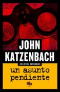 UN ASUNTO PENDIENTE de KATZENBACH, JOHN 