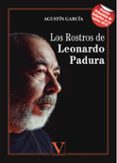 LOS ROSTROS DE LEONARDO PADURA de GARCIA, AGUSTIN 