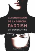 LA CONSPIRACION DE LA SEORA PARRISH de CONSTANTINE, LIV 