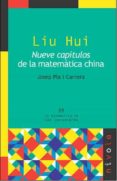 LIU HUI: NUEVE CAPITULOS DE LAS MATEMATICAS CHINAS de PLA I CARRERA, JOSEP 