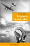 PALPANDO LA OSCURIDAD (MONTESINOS) de ALONSO, JAVIER 
