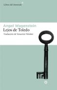 LEJOS DE TOLEDO di WAGENSTEIN, ANGEL 