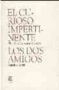 EL CURIOSO IMPERTINENTE - LOS DOS AMIGOS de CERVANTES SAAVEDRA, MIGUEL DE  AYALA, FRANCISCO 