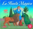 LA FLAUTA MAGICA (INCLUYE AUDIO-CD) de GATTI, ANNE  MALONE, PETER 