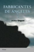 EL FABRICANTE DE ANGELES di GREGSON, JESSICA 
