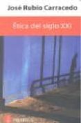 ETICA DEL SIGLO XXI di RUBIO-CARRACEDO, JOSE 