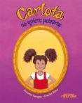 CARLOTA NO QUIERE PEINARSE de LANGEN, ANNETTE 