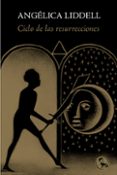 CICLO DE LAS RESURRECCIONES de LIDDELL, ANGELICA 