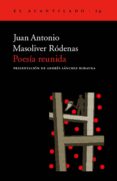 POESIA REUNIDA de MASOLIVER RODENAS, JUAN ANTONIO 