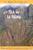 LAS MEJORES EXCURSIONES POR LA ISLA DE LA PALMA di ACERO, MIGUEL ANGEL 