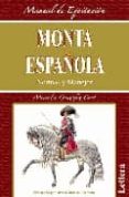 MONTA ESPAOLA: NORMAS Y MANEJOS di GONZALEZ CORT, MERCEDES 
