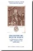 LOS GRANDES DEL REINO DE MURCIA: LOS MARQUESES DE VILLENA, CAIDA Y AUGE DE UNA CASA ARISTOCRATICA di MOLINA PUCHE, SEBASTIAN 