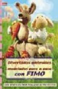 DIVERTIDOS ANIMALES MODELADOS PASO A PASO: CON GRAFICOS PARA REAL IZAR 32 PROYECTOS (SERIE FIMO) de LIESA, BASTIAN 