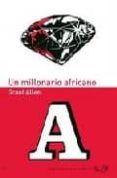 UN MILLONARIO AFRICANO di ALLEN, GRANT 