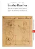 SANCHO RAMIREZ: REY DE ARAGON (1064?-1094) Y REY DE NAVARRA (107 6-1094) di LAPEA PAUL, ANA ISABEL 