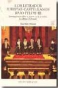 LOS LETRADOS JURISTAS CASTELLANOS BAJO FELIPE III. INVESTIGACIONE S SOBRE SU PUESTO EN LA SOCIEDAD, LA CULTURA Y EL ESTADO di PELORSON, JEAN MARC 