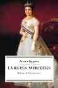 LA REINA MERCEDES di SAGRERA, ANA DE 