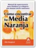 COMO ENCONTRAR TU MEDIA NARANJA de HAUGLAND, OTTO 