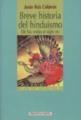 BREVE HISTORIA DEL HINDUISMO de RUIZ CALDERON, JAVIER 