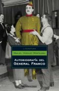 AUTOBIOGRAFIA DEL GENERAL FRANCO de VAZQUEZ MONTALBAN, MANUEL 