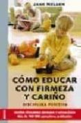 COMO EDUCAR CON FIRMEZA Y CARIO de NELSEN, JANE 