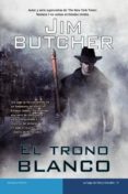 EL TRONO BLANCO de BUTCHER, JIM 