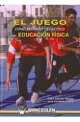 EL JUEGO COMO RECURSO DIDACTICO EN EDUCACION FISICA de GALLARDO VAZQUEZ, PEDRO 