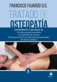 TRATADO DE OSTEOPATIA 6: OSTEOPATIA VISCERAL II: EL SISTEMA GENITAL MASCULINO, LOS PULMONES, EL CORAZON, EL SISTEMA VISCERAL CERVICAL, CONCEPTO OSTEOPATICO DEL SISTEMA LINFATICO de FAJARDO, FRANCISCO 
