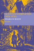 CUENTOS COMPLETOS (1826-1828) de HAUFF, WILHELM 