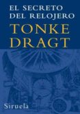 EL SECRETO DEL RELOJERO de DRAGT, TONKE 