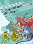 LOS GUARDIANES DEL BOSQUE de FERNANDEZ PAZ, AGUSTIN 