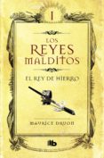 LOS REYES MALDITOS I: EL REY DE HIERRO de DRUON, MAURICE 